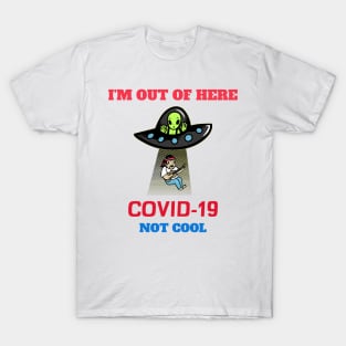 COVID 19 Are you Sick of it?  Beam Me Up! T-Shirt